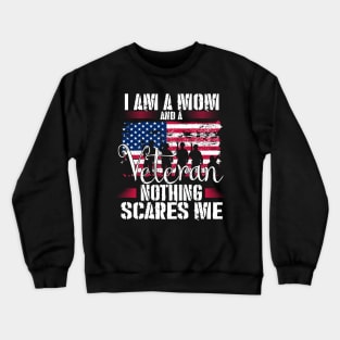 I Am A Mom And A Veteran Nothing Scares Me Veteran Crewneck Sweatshirt